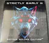 Strictly Early III - Riotous Wolves Culture EP