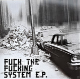 Fuck The Fucking System E.P.