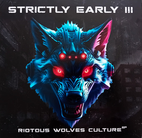 Strictly Early III - Riotous Wolves Culture EP