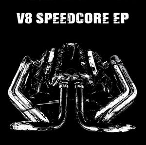 V8 Speedcore E.P